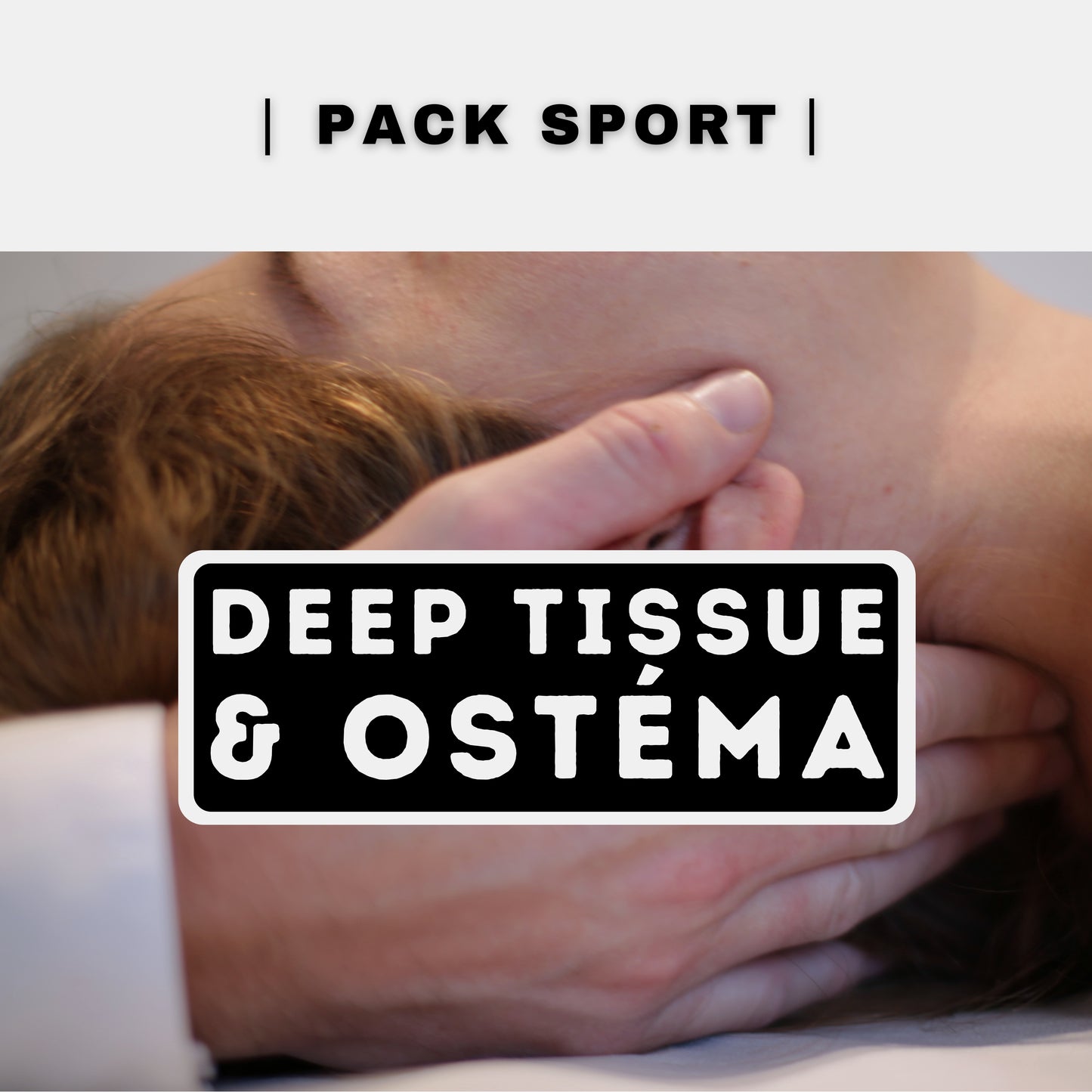 Pack Sport : Deep Tissue + Ostéma (3 jours)
