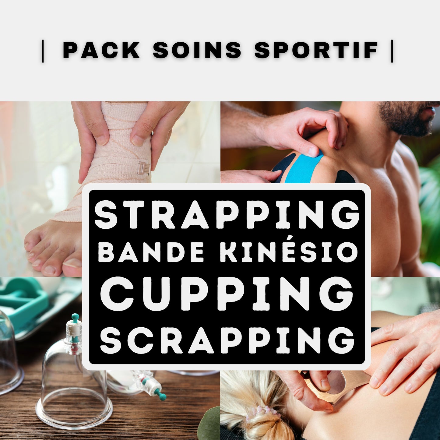 Pack Soins sportif 2 : Strapping + Bande de kinésiologie + Cupping + Scrapping (3 jours)